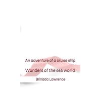 An adventure of a cruise ship: Wonders of the sea world