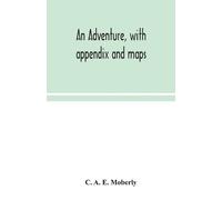 An adventure, with appendix and maps (Tascabile)
