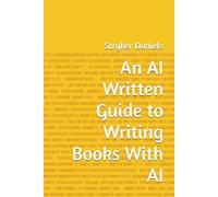 An AI Written Guide to Writing Books With AI