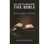 An Aid to Reading the Bible: Genesis to Leviticus