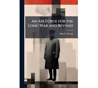 An Air Force for the Long War and Beyond