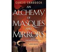 An Alchemy of Masques and Mirrors