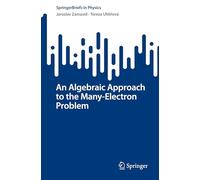 An Algebraic Approach to the Many-electron Problem