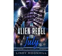 An Alien Rebel for July
