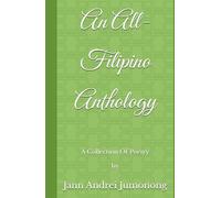 An All-Filipino Anthology: A Collection Of Poetry