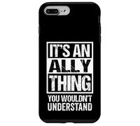 An Ally Thing You Wouldn't Understand - First Name Nickname Custodia per iPhone 7 Plus/8 Plus