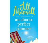 An Almost Perfect Summer: The brand new feel-good romantic read from the beloved bestselling author