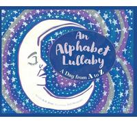 An Alphabet Lullaby: A Day from A to Z