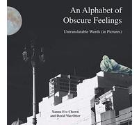 An Alphabet Of Obscure Feelings: Untranslatable words (in pictures)