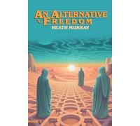 An Alternative to Freedom
