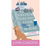 An Amateur Sleuth's Guide to Murder: A Bainbridge Island Mystery
