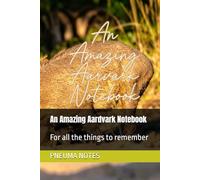 An Amazing Aardvark Notebook: For all the things to remember