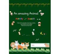 An amazing Animal Activity Book: Filled with enjoyable colourings, sudoku,word search's and mazes!