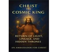 An Ambassador For Christ Christ the Cosmic King (Tascabile)