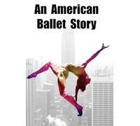 An American Ballet Story