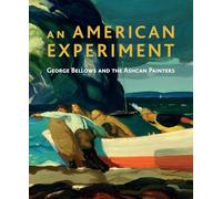 An American Experiment: George Bellows and the Ashcan Painters