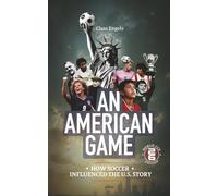 An American Game: How Soccer Influenced the Making of the USA