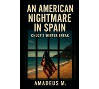 An American Nightmare in Spain: Chloe's Winter Break