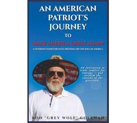 An American Patriot’s Journey To “Make America Great Again”: A Veteran’s Stand for Faith, Freedom, and the Soul of America - One Man’s Journey of Patriotism, Perseverance, and Truth in Divided Times