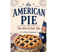 An American Pie: The 4th of July Tale