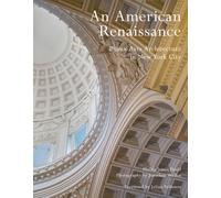 An American Renaissance: Beaux-Arts Architecture in New York City-Dodd, Phillip