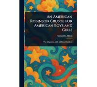 An American Robinson Crusoe for American Boys and Girls