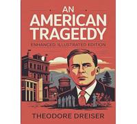 An American Tragedy: Enhanced Illustrated Edition