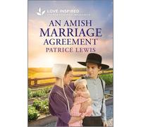 An Amish Marriage Agreement: An Uplifting Inspirational Romance: An Uplifting Inspirational Romance - A Love Inspired Marriage of Convenience Montana Story