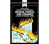 An Analysis of Charles P. Kindleberger's Manias, Panics, and Crashes: A History of Financial Crises