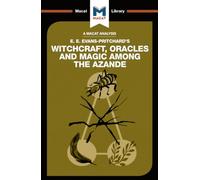 An Analysis of E.E. Evans-Pritchard's Witchcraft, Oracles and Magic Among the Azande