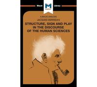 An Analysis of Jacques Derrida's Structure, Sign, and Play in the Discourse of the Human Sciences