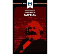 An Analysis of Karl Marx's Capital: A Critique of Political Economy