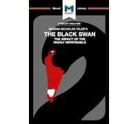 An Analysis of Nassim Nicholas Taleb's The Black Swan: The Impact of the Highly Improbable