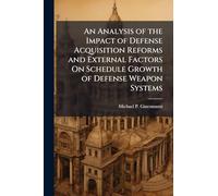 An Analysis of the Impact of Defense Acquisition Reforms and External Factors On Schedule Growth of Defense Weapon Systems