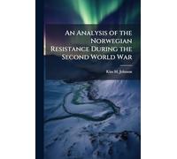 An Analysis of the Norwegian Resistance During the Second World War