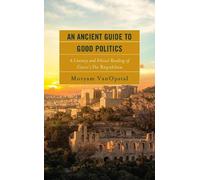 An Ancient Guide to Good Politics (Tascabile)