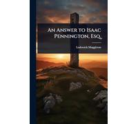 An Answer to Isaac Pennington, Esq.