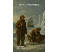 An Antarctic Mystery: Illustrated