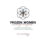 An Anthology Frozen Women/Flowing Thoughts (Copertina rigida)
