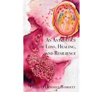 An Anthology of Loss, Healing, and Resilience