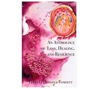 An Anthology of Loss, Healing, and Resilience