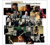 An Anthology Of Turkish Experimental Music