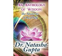 An Anthology of Wisdom: The Mysteries of Real Self