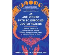 Wendy Elisheva Somers Anti-Zionist Path to Embodied Jewish Healing, (Tascabile)