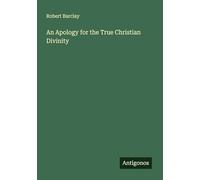 An Apology for the True Christian Divinity