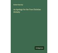 An Apology for the True Christian Divinity