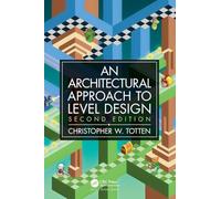 Christopher W. Totten Architectural Approach to Level Design (Tascabile)