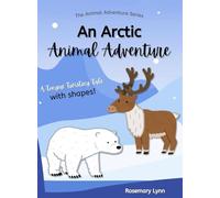 An Arctic Animal Adventure: A Tongue-Twisting Tale with Shapes: 3