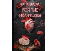 An Arrow For The Heartless