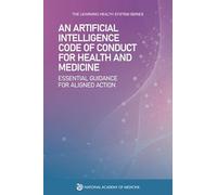 An Artificial Intelligence Code of Conduct for Health and Medicine: Essential Guidance for Aligned Action